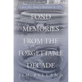 Fond Memories From the Forgettable Decade: A Sports Fan's Attempt to Rehabilitate the 1970s - Paperback
