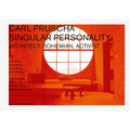 Carl Pruscha: Singular Personality: Architect, Bohemian, Activist - Hardcover