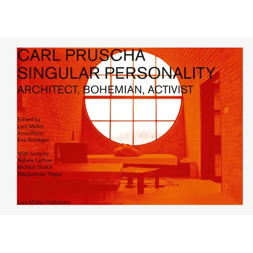 Carl Pruscha: Singular Personality: Architect, Bohemian, Activist - Hardcover