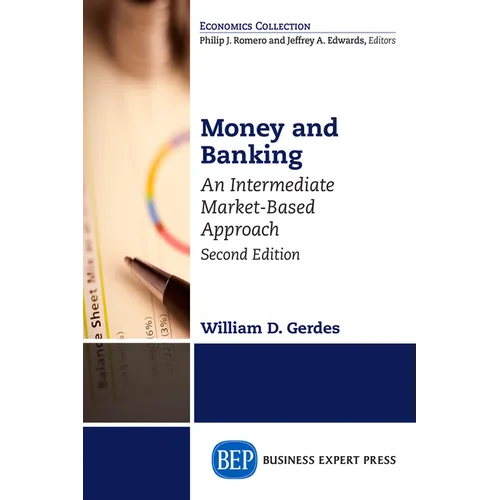Money and Banking, Second Edition: An Intermediate Market-Based Approach - Paperback