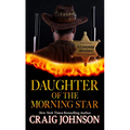 Daughter of the Morning Star - Library Binding