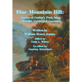 Blue Mountain Bill: Stories of Corbin's Park from a Wildlife Guide and Caretaker - Hardcover