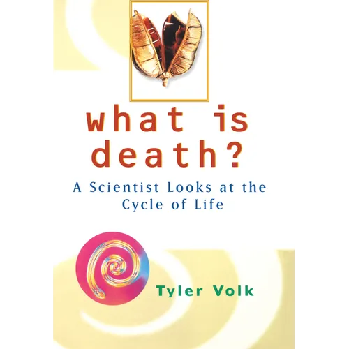 What is Death?: A Scientist Looks at the Cycle of Life - Hardcover
