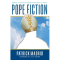 Pope Fiction: Answers to 30 Myths & Misconceptions about the Papacy - Paperback