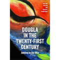 Dougla in the Twenty-First Century: Adding to the Mix - Hardcover