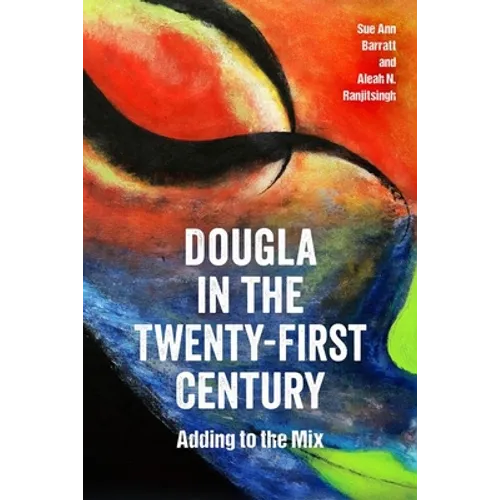 Dougla in the Twenty-First Century: Adding to the Mix - Hardcover