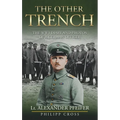 The Other Trench: The WW1 Diary and Photos of a German Officer - Hardcover