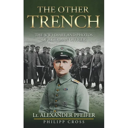 The Other Trench: The WW1 Diary and Photos of a German Officer - Hardcover