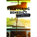 Recovering Benedict: Twelve-Step Living and the Rule of Benedict - Paperback