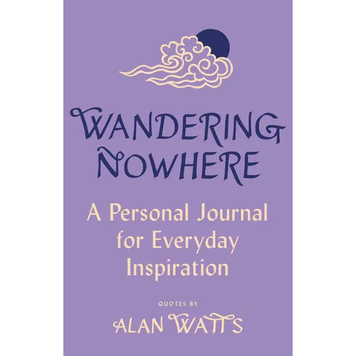 Wandering Nowhere: A Personal Journal for Everyday Inspiration - Hardcover