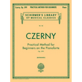 Practical Method for Beginners, Op. 599: Schirmer Library of Classics Volume 146 - Piano Technique and Exercise Book - Easy-To-Read Piano Scales Book - Paperback