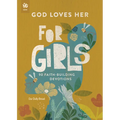 God Loves Her for Girls: 90 Faith-Building Devotions - Paperback