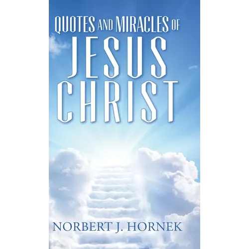 Quotes and Miracles of Jesus Christ - Hardcover