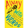 Away with Words: An Irreverent Tour Through the World of Pun Competitions - Paperback