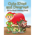 Cute Elves and Dwarves: Elf Shelf Coloring Book - Paperback