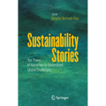 Sustainability Stories: The Power of Narratives to Understand Global Challenges - Paperback