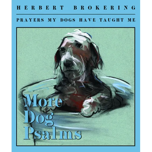 More Dog Psalms: Prayers My Dogs Have Taught Me - Paperback