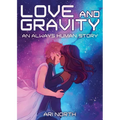 Love and Gravity: A Graphic Novel (Always Human, #2) - Hardcover
