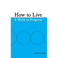 How to Live: A Work in Progress - Paperback