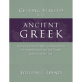 Getting Started with Ancient Greek: Beginning Classical/New Testament Greek for Homeschoolers and Self-Taught Students of Any Age - Paperback