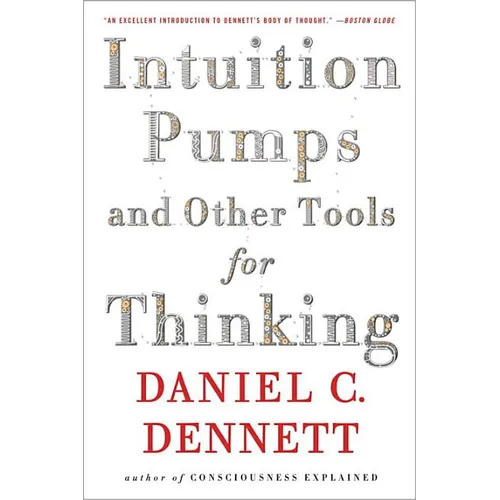 Intuition Pumps and Other Tools for Thinking - Paperback