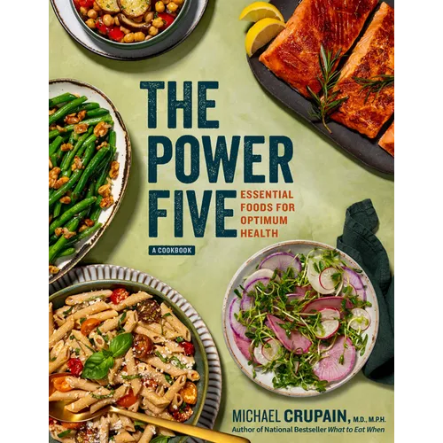 The Power Five: Essential Foods for Optimum Health - Hardcover