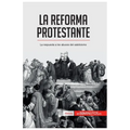 La Reforma protestante: La respuesta a los abusos del catolicismo - Paperback