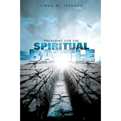 Preparing for the Spiritual Battle - Paperback