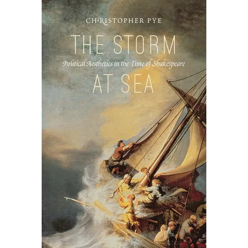 The Storm at Sea: Political Aesthetics in the Time of Shakespeare - Paperback