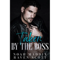 Taken by the Boss: A Mafia Romance - Paperback