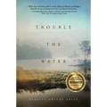 Trouble The Water - Hardcover