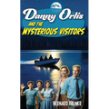 Danny Orlis and the Mysterious Visitors - Paperback