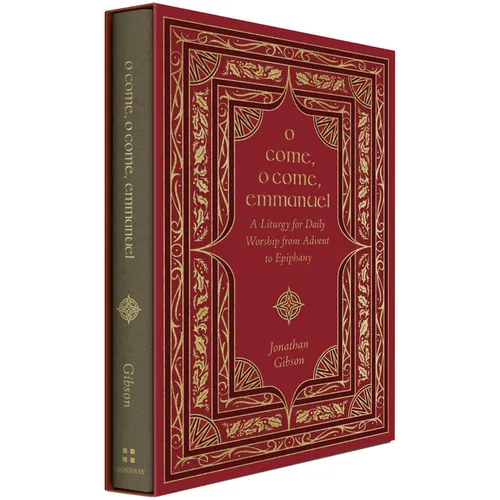O Come, O Come, Emmanuel: A Liturgy for Daily Worship from Advent to Epiphany - Hardcover
