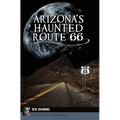 Arizona's Haunted Route 66 - Paperback