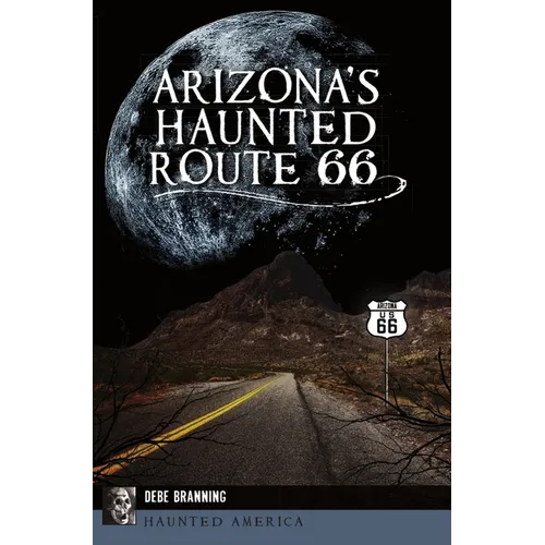 Arizona's Haunted Route 66 - Paperback