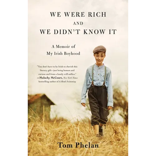 We Were Rich and We Didn't Know It: A Memoir of My Irish Boyhood - Paperback