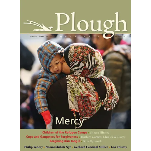 Plough Quarterly No. 7: Mercy - Paperback
