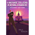 I Refuse to Lead a Dying Church!: Second Edition - Paperback