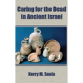 Caring for the Dead in Ancient Israel - Hardcover