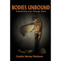 Bodies Unbound: Transforming Lives Through Touch - Paperback
