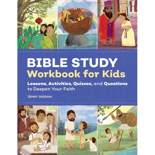 Bible Study Workbook for Kids: Lessons, Activities, Quizzes, and Questions to Deepen Your Faith - Paperback