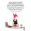 Anarchist Accounting: Accounting Principles for a Democratic Economy - Paperback