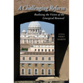 A Challenging Reform: Realizing the Vision of the Liturgical Renewal - Paperback