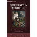 Faithfulness and Restoration: Towards Reading Ezra-Nehemiah as Christian Scripture - Paperback
