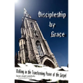 Discipleship by Grace - Paperback