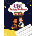 CBT Anxiety Workbook for Kids: Mindful Affirmations and Activities For kids - Paperback