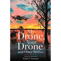 My Drone, Your Drone and Other Stories - Paperback