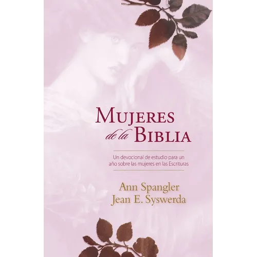 Mujeres de la Biblia: Un Devocional de Estudio Para Un Año Sobre Las Mujeres de la Escritura - Hardcover