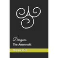 Dragons: the Anunnaki - Paperback