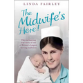 The Midwife's Here!: The Enchanting True Story of One of Britain's Longest Serving Midwives - Paperback